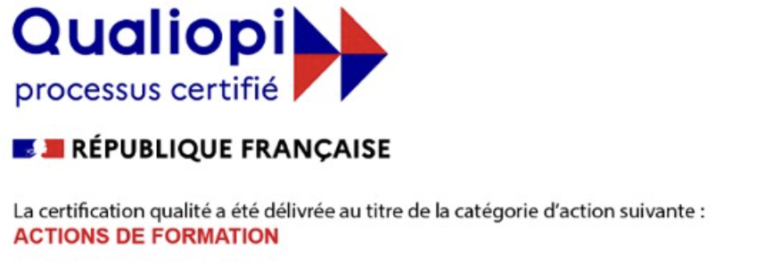 Qualiopi - Processus certifié - République Française - Certification délivrée au titre de la catégorie : actions de formation